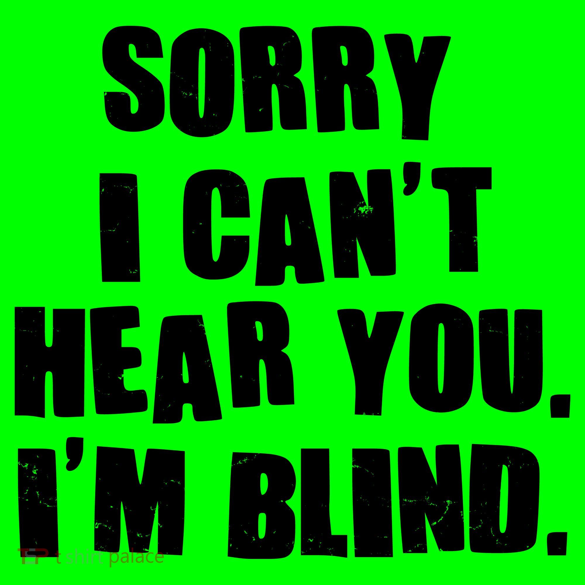 Sorry I Can' Hear You I'm Blind Mousepad