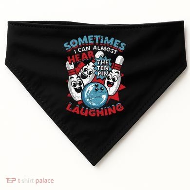 Sometimes I Can Almost Hear The Ten Pin Laughing USA-Made Doggie Bandana