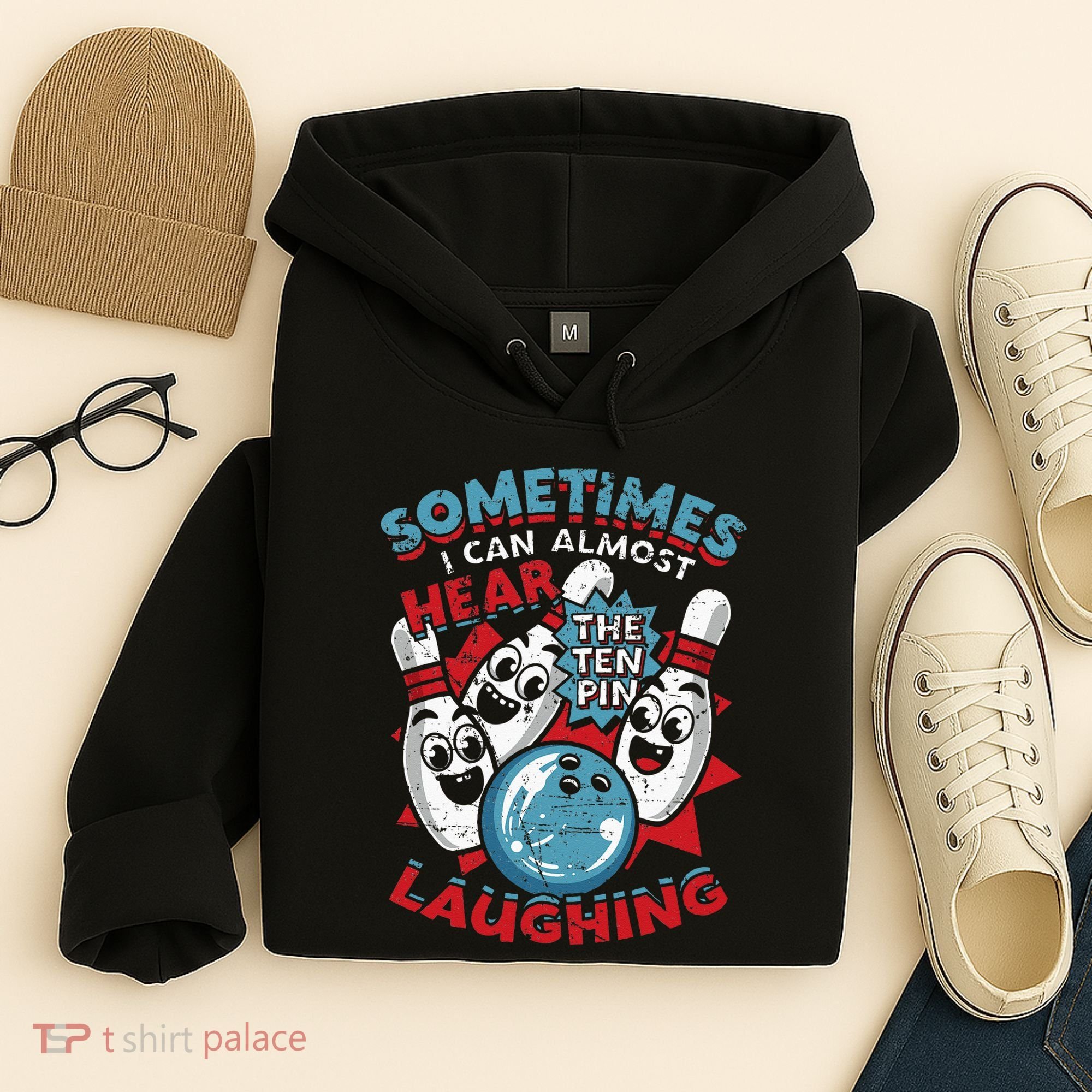 Sometimes I Can Almost Hear The Ten Pin Laughing Hoodie