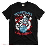 Sometimes I Can Almost Hear The Ten Pin Laughing T-Shirt thumb 0