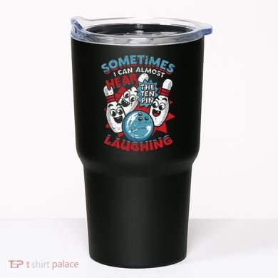 Sometimes I Can Almost Hear The Ten Pin Laughing Tumbler
