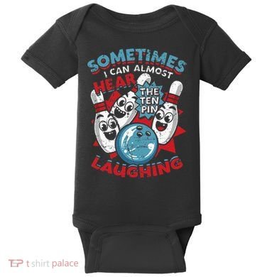 Sometimes I Can Almost Hear The Ten Pin Laughing Baby Bodysuit