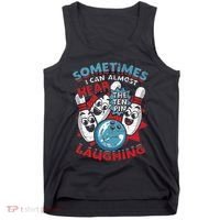 Sometimes I Can Almost Hear The Ten Pin Laughing Tank Top thumb 0