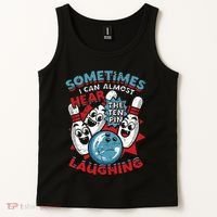 Sometimes I Can Almost Hear The Ten Pin Laughing Tank Top thumb 2