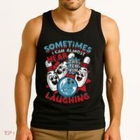 Sometimes I Can Almost Hear The Ten Pin Laughing Tank Top thumb 3