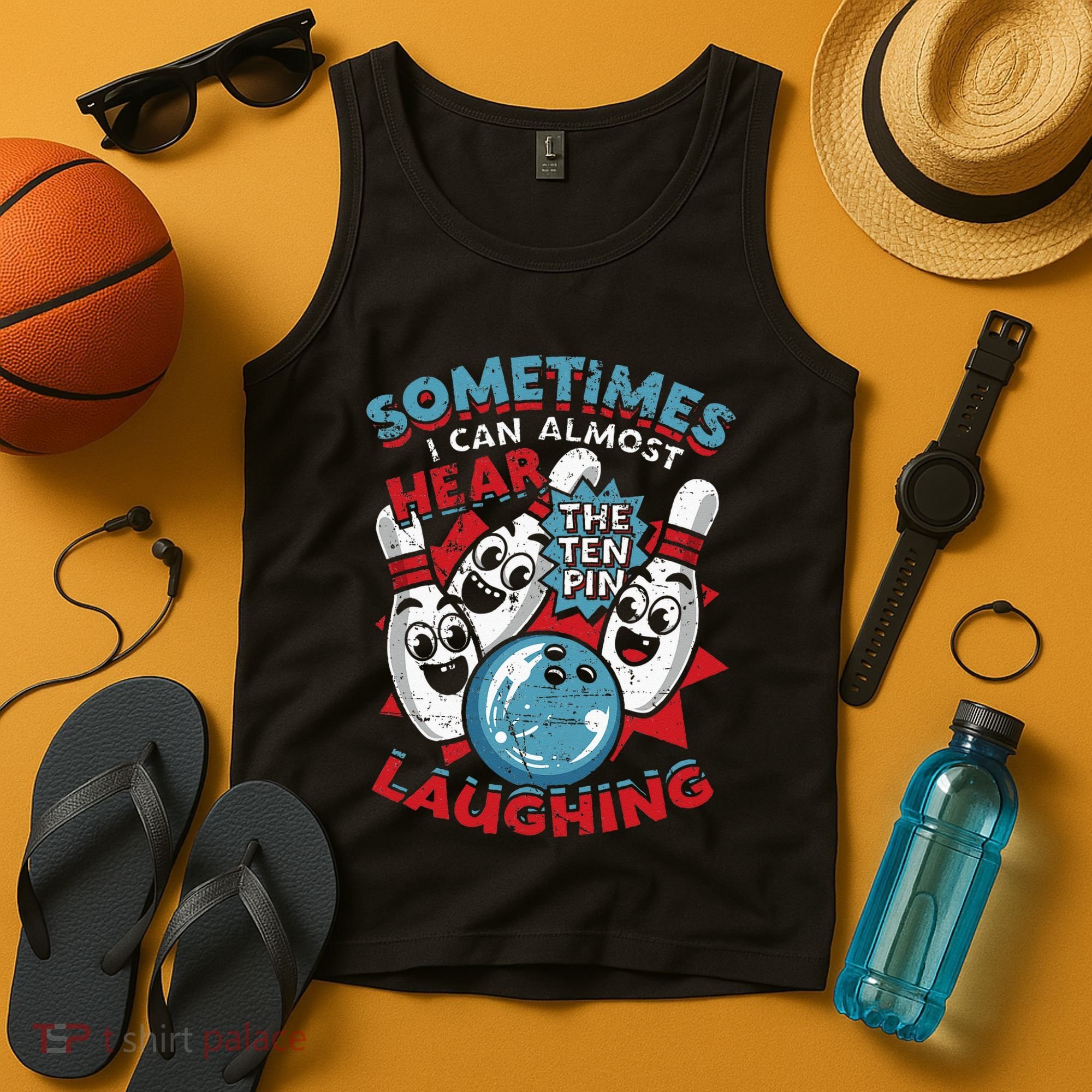 Sometimes I Can Almost Hear The Ten Pin Laughing Tank Top