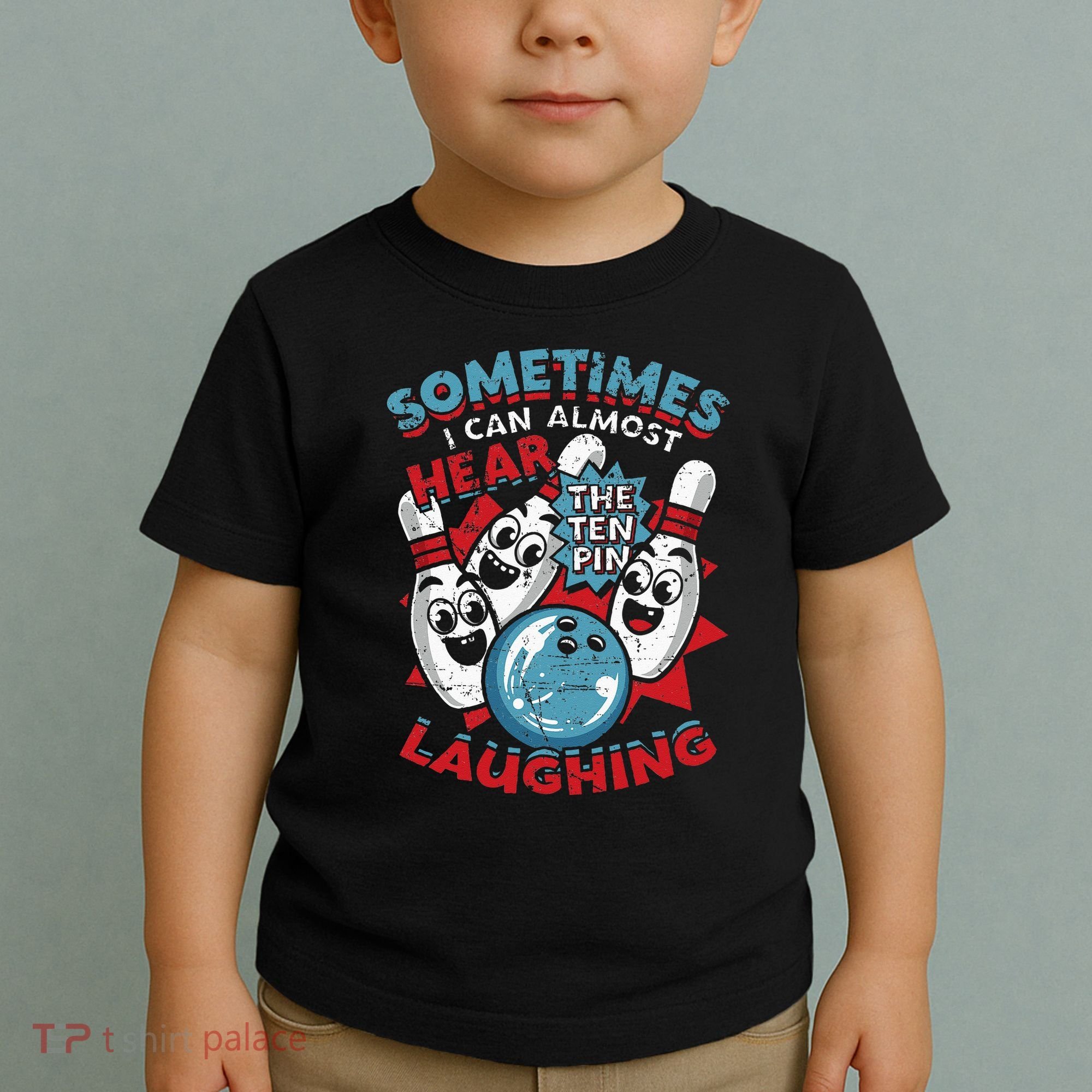 Sometimes I Can Almost Hear The Ten Pin Laughing Toddler T-Shirt