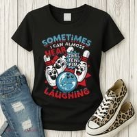 Sometimes I Can Almost Hear The Ten Pin Laughing Women's T-Shirt thumb 3