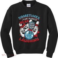 Sometimes I Can Almost Hear The Ten Pin Laughing Kids Sweatshirt thumb 0