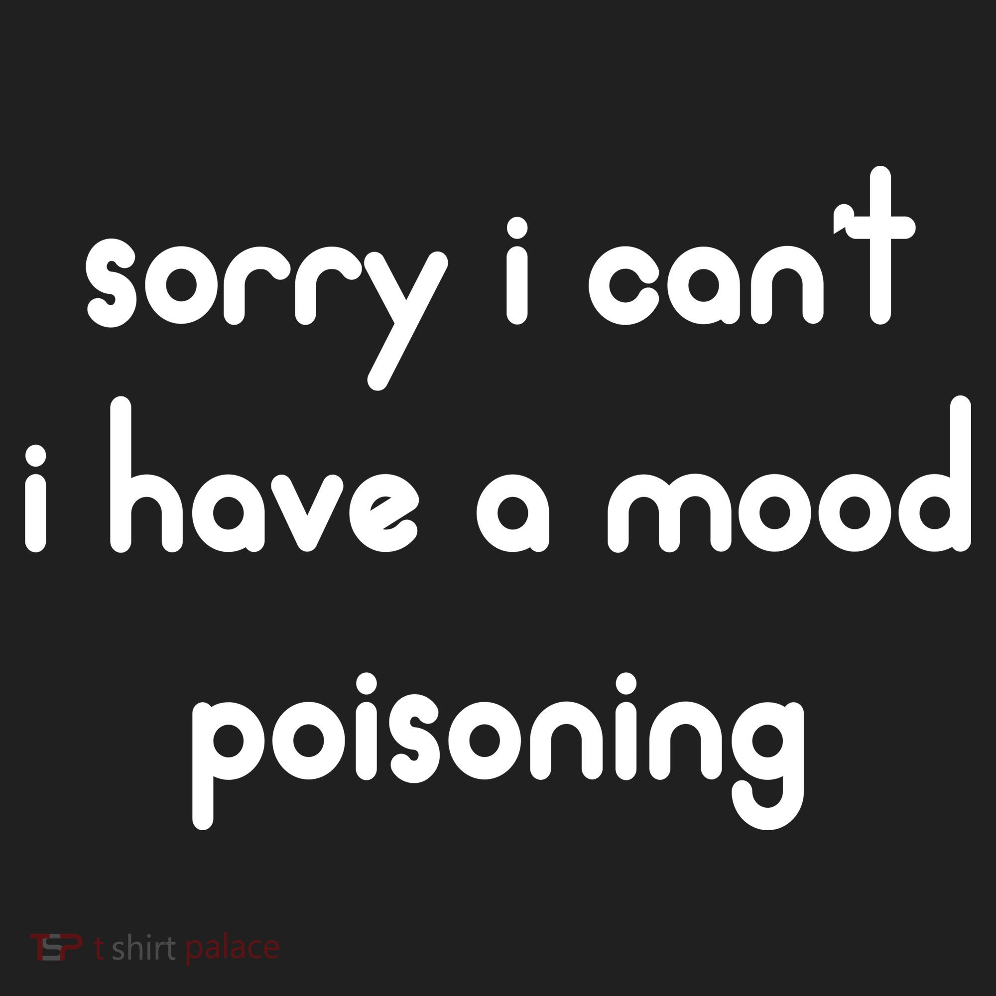 Sorry I Cant I Have Mood Poisoning Women's Sweatshirt