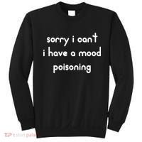Sorry I Cant I Have Mood Poisoning Sweatshirt thumb 0