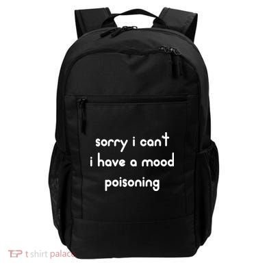 Sorry I Cant I Have Mood Poisoning Backpack