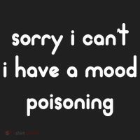 Sorry I Cant I Have Mood Poisoning Hat thumb 2