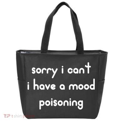 Sorry I Cant I Have Mood Poisoning Tote Bag