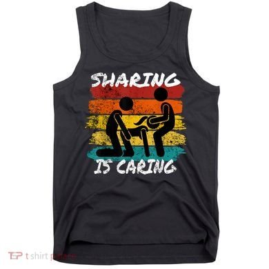 Sharing Is Caring Threesome Sex Polyamory Swingers Tank Top