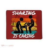 Sharing Is Caring Threesome Sex Polyamory Swingers Mousepad thumb 0