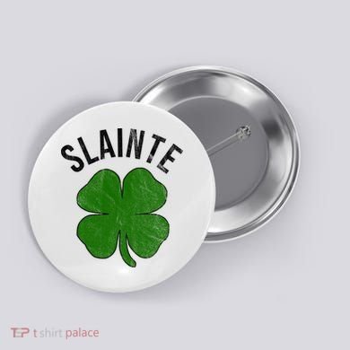 Slainte Irish Clover St Patrick's Day Button