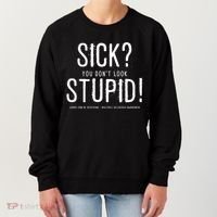 Sick You Don't Look Stupid MS Awareness Women's Sweatshirt thumb 0