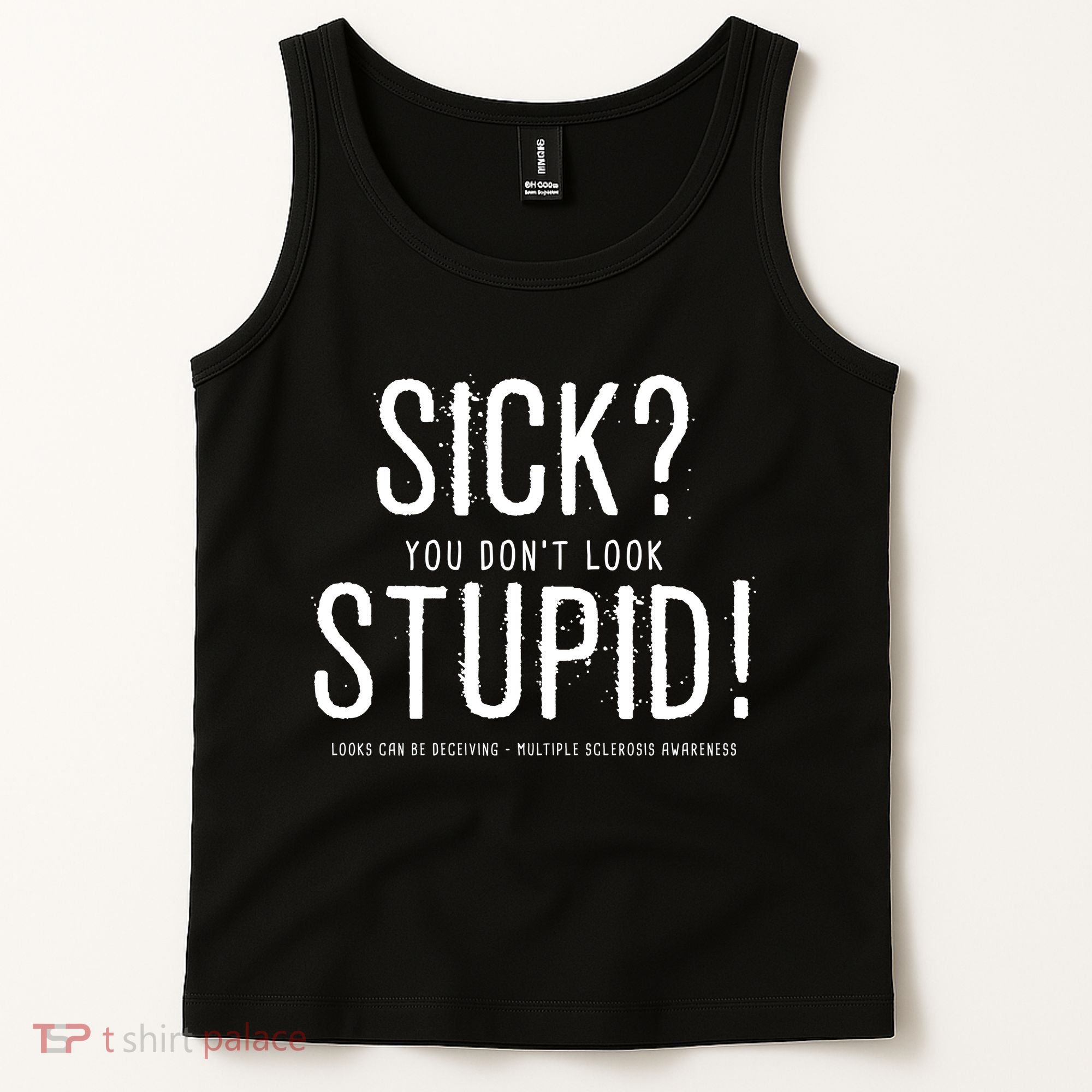 Sick You Don't Look Stupid MS Awareness Tank Top