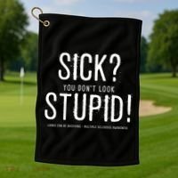 Sick You Don't Look Stupid MS Awareness Golf Towel thumb 1