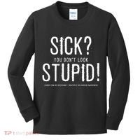 Sick You Don't Look Stupid MS Awareness Kids Long Sleeve Shirt thumb 0
