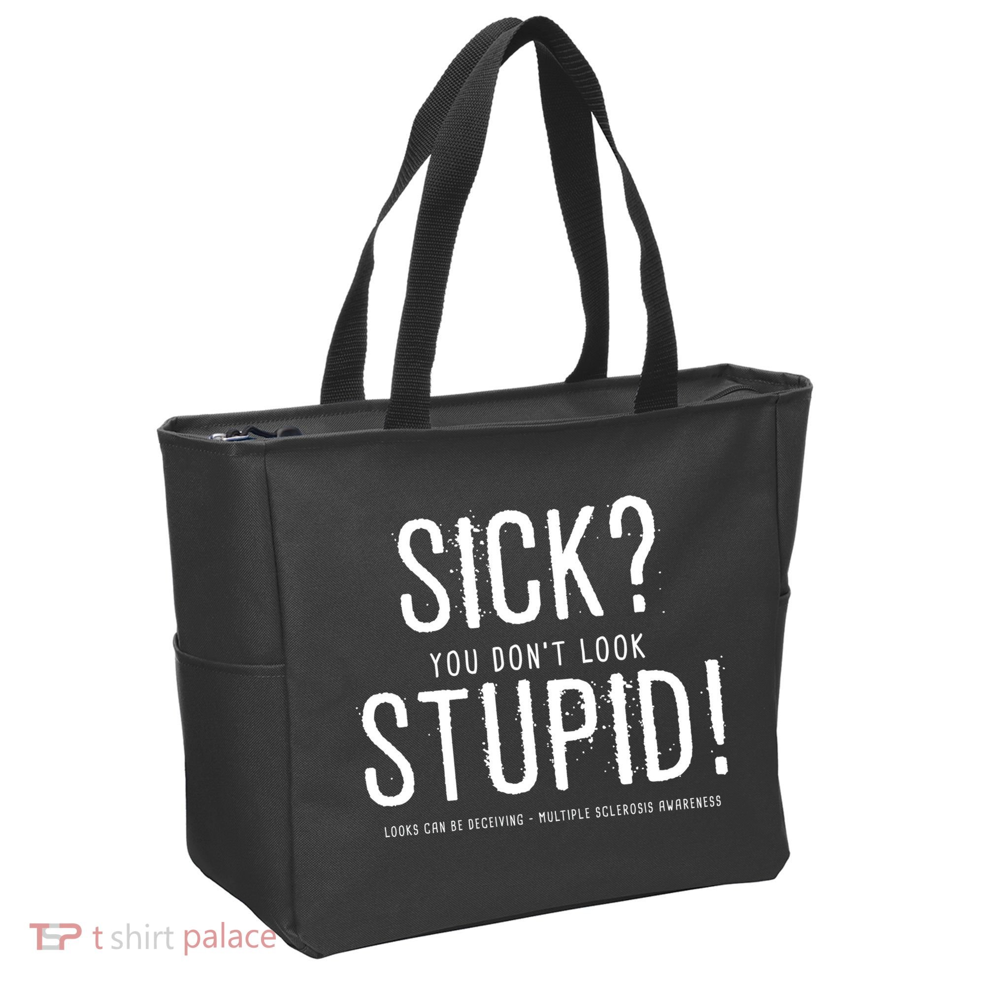 Sick You Don't Look Stupid MS Awareness Tote Bag