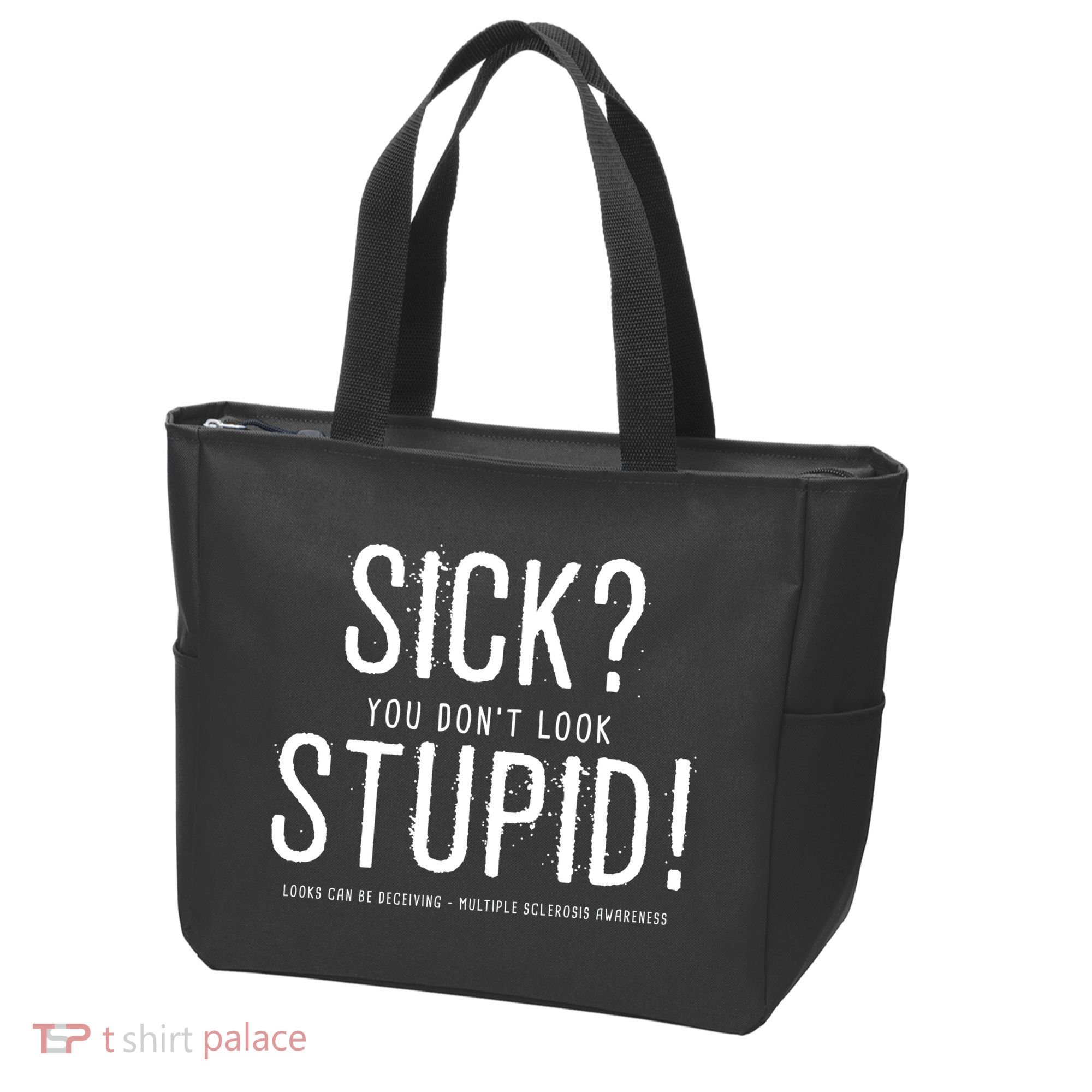 Sick You Don't Look Stupid MS Awareness Tote Bag