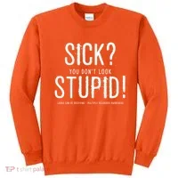 Sick You Don't Look Stupid MS Awareness Sweatshirt thumb 0