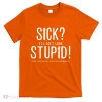 Sick You Don't Look Stupid MS Awareness T-Shirt thumb 0