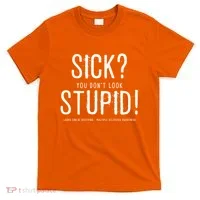Sick You Don't Look Stupid MS Awareness T-Shirt thumb 0