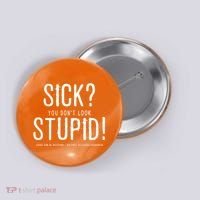 Sick You Don't Look Stupid MS Awareness Button thumb 0