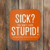 Sick You Don't Look Stupid MS Awareness Coaster thumb 0
