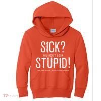 Sick You Don't Look Stupid MS Awareness Kids Hoodie thumb 0