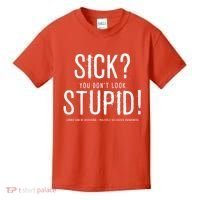 Sick You Don't Look Stupid MS Awareness Kids T-Shirt thumb 0