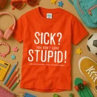 Sick You Don't Look Stupid MS Awareness Kids T-Shirt thumb 3