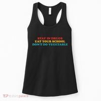 Stay In Drugs Eat Your School DonT Do Vegetable Apparel Women's Tank Top thumb 0