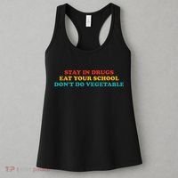 Stay In Drugs Eat Your School DonT Do Vegetable Apparel Women's Tank Top thumb 3