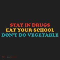 Stay In Drugs Eat Your School DonT Do Vegetable Apparel Hat thumb 2