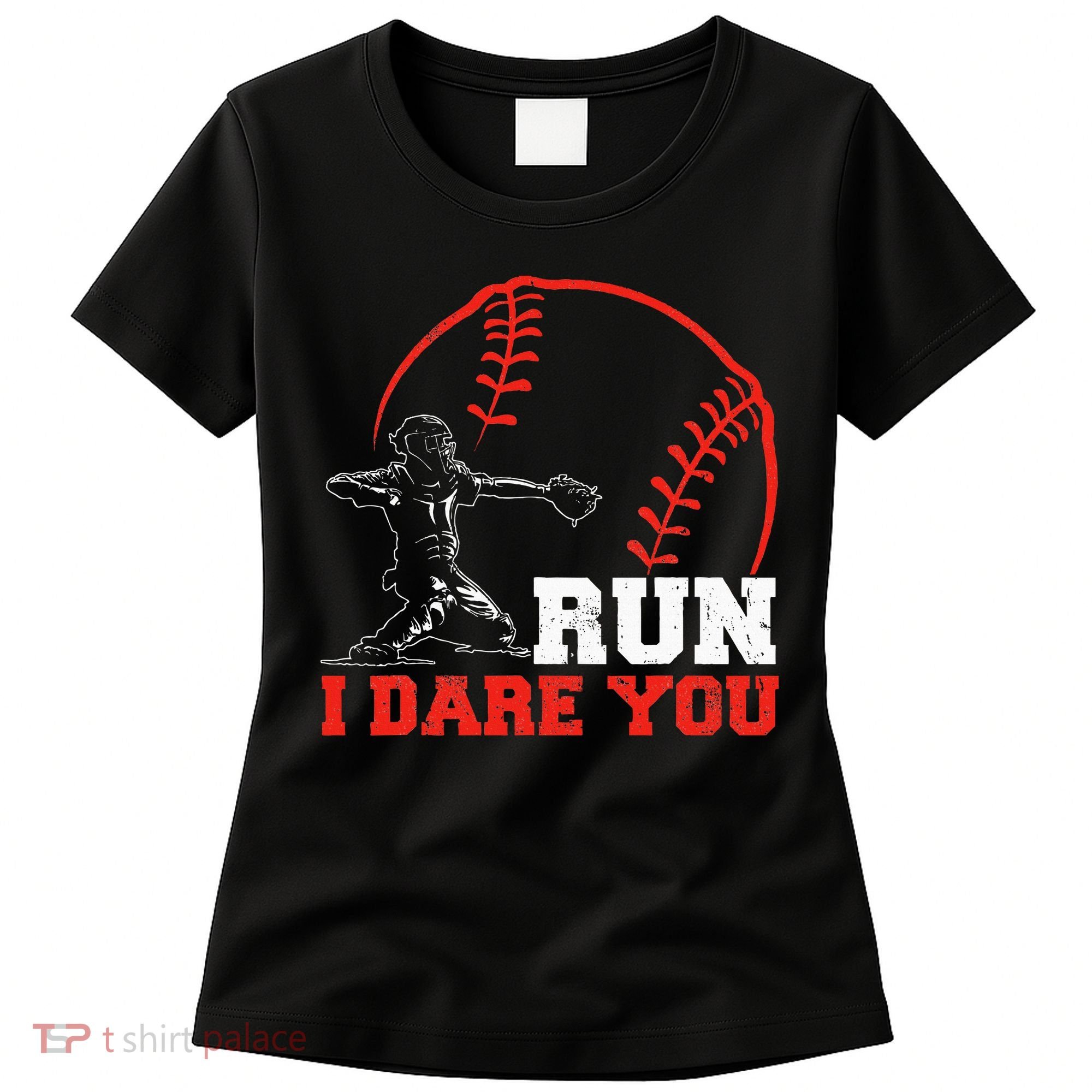 Steal I Dare You Baseball Catcher Baseball Player Women's T-Shirt