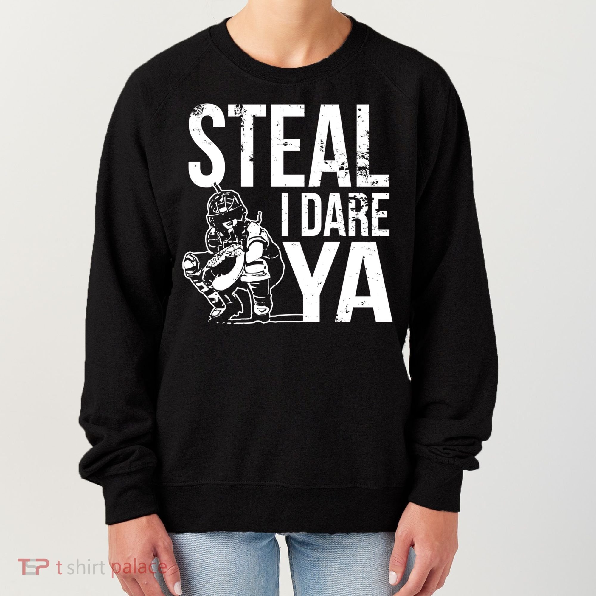 Steal I Dare Ya Softball Catcher Team Sport Cute Gift Women's Sweatshirt