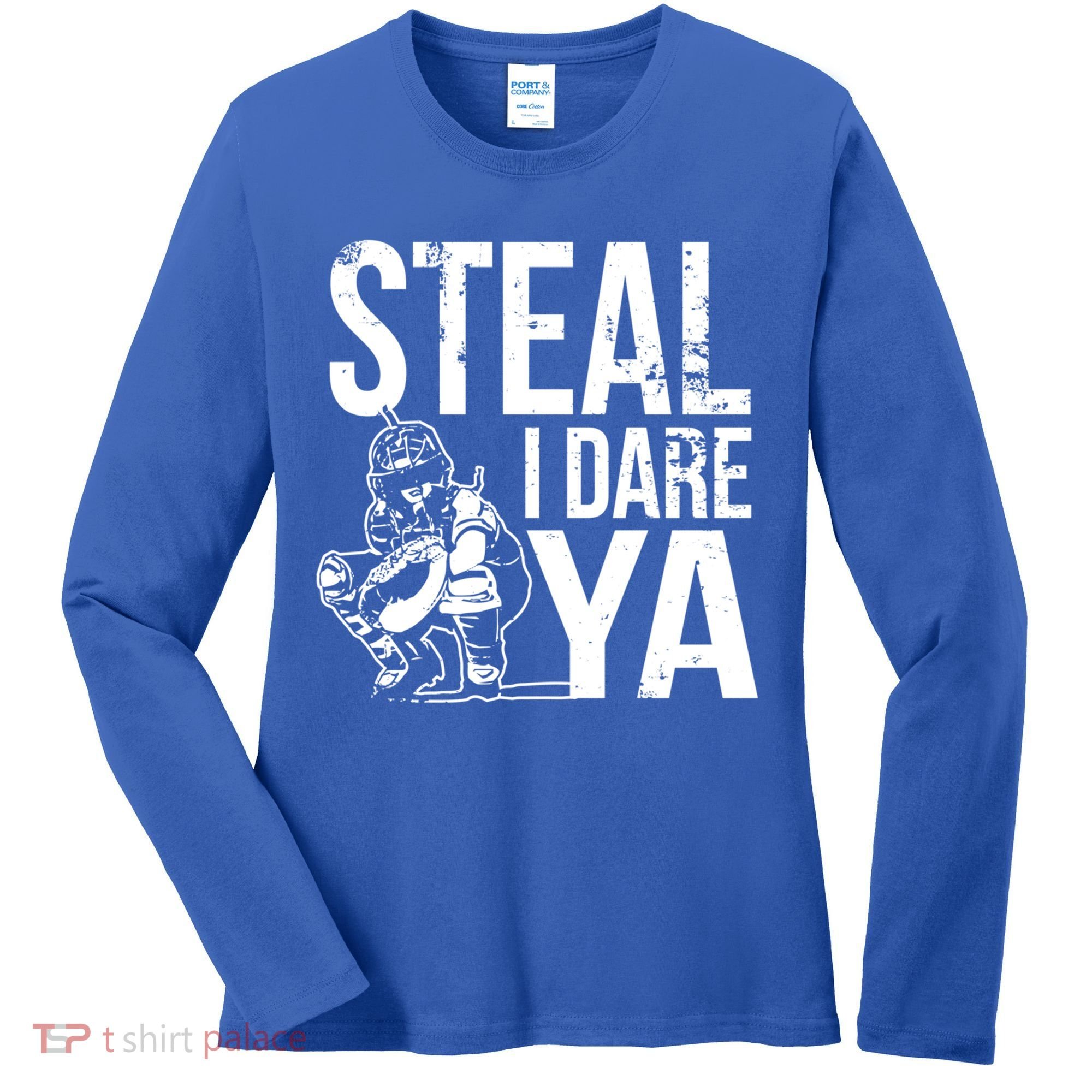 Steal I Dare Ya Softball Catcher Team Sport Cute Gift Women's Long Sleeve Shirt