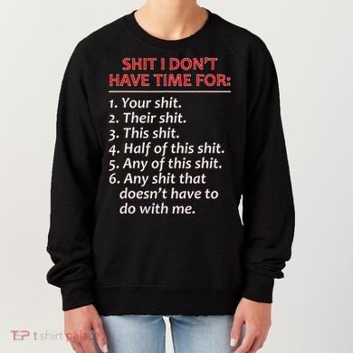 Shit I DonT Have Time For Funny Mocking Bull Graphic Women's Sweatshirt