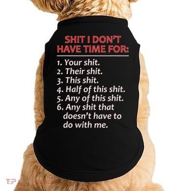 Shit I DonT Have Time For Funny Mocking Bull Graphic Doggie Tank