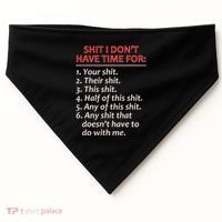 Shit I DonT Have Time For Funny Mocking Bull Graphic USA-Made Doggie Bandana thumb 0