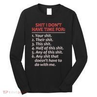 Shit I DonT Have Time For Funny Mocking Bull Graphic Long Sleeve Shirt thumb 0