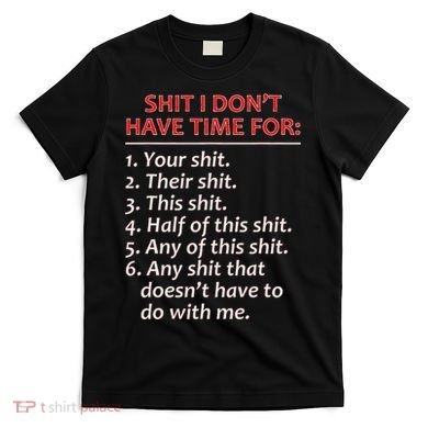 Shit I DonT Have Time For Funny Mocking Bull Graphic T-Shirt