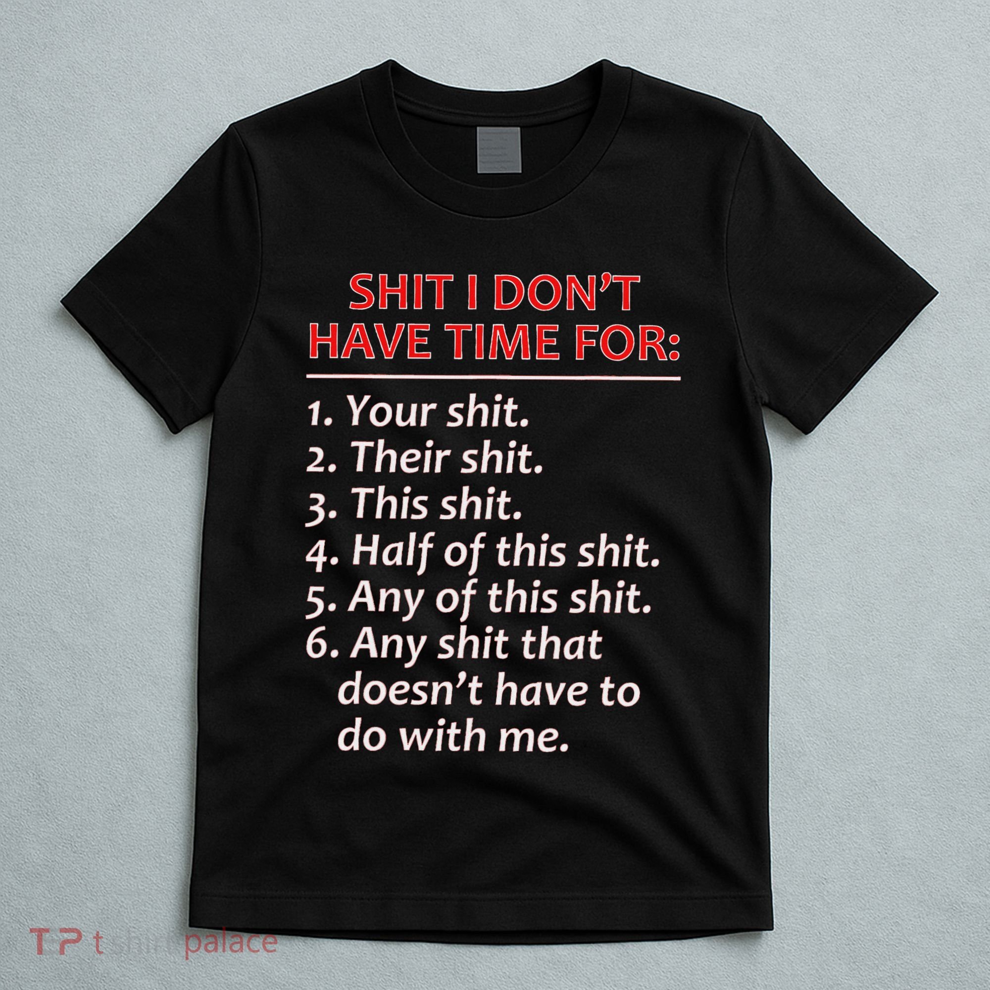 Shit I DonT Have Time For Funny Mocking Bull Graphic T-Shirt