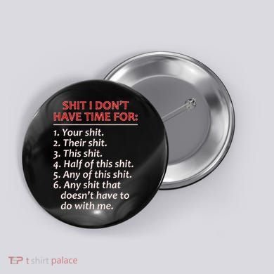 Shit I DonT Have Time For Funny Mocking Bull Graphic Button