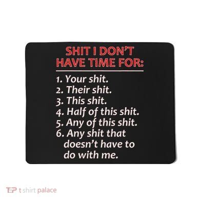Shit I DonT Have Time For Funny Mocking Bull Graphic Mousepad
