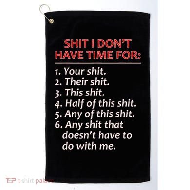 Shit I DonT Have Time For Funny Mocking Bull Graphic Golf Towel